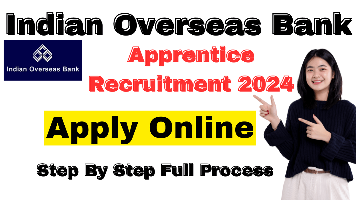 Indian Overseas Bank Apprentice Recruitment 2024